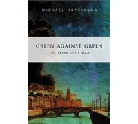 Green Against Green: The Irish Civil War