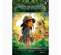 Green Allegiants and the Secret of the Poison Garden | A thrilling and adventurous page-turner | Children's Fiction | Adventure