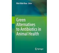 Green Alternatives to Antibiotics in Animal Health