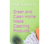 Green and Clean Home Made Cleaning Products