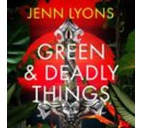 Green and Deadly Things
