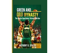 Green and Gold Dynasty: The Seattle SuperSonics’ Historic NBA Run