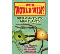 Green Ants vs. Army Ants (Who Would Win?): Volume 21