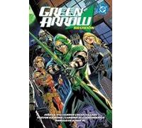 Green Arrow 1 Reunion Dc Premiere