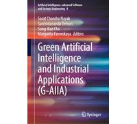 Green Artificial Intelligence and Industrial Applications (G-AIIA): 8 (Artificial Intelligence-Enhanced Software and Systems Engineering, 8)