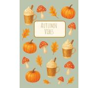 Green Autumn Vibes Notebook: Olive Green, Fall, Autumnal, Journal, Notes, Cozy, Cosy, Season, Gift, Birthday, PSL, Pumpkin spice latte, Pumpkin, Paperback, 100 pages, Wide ruled