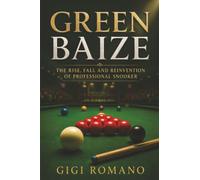Green Baize: The Rise, Fall and Reinvention of Professional Snooker: The United States and the Long Road to Respect (Football Nations: Stories of Glory and Strife)