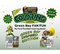 Green Bay Fan Fun: My First Football Coloring Book: A Cute Sports Activity Book for Kids Ages 4-8 (Green Bay Edition) (Gridiron City Fun)