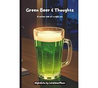 Green Beer & Thoughts: A St. Patrick’s Day Themed Reflection Journal for Late-Night Thinking & Quiet Pub Moments