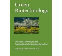 Green Biotechnology: Principles, Techniques, and Applications in Sustainable Agriculture (Biotechnology Spectrum Series: The New Era of Innovation)