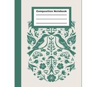 Green Bird Unique Composition Notebook: 100 Pages for School, College, Diaries, Holidays Gifts, Office and Work | Ideal for Students, Teens, Kids, and Adults | 8.5 X11