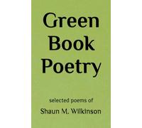 Green Book Poetry: selected poems of