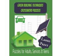Green Building Techniques Crossword Puzzles: Crossword Puzzles with Easy to Read Print about Green Building Techniques, Construction, Renewable Energy ... Gift for Vacations, Holidays and Free Times