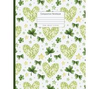 Green Clover Heart Composition Notebook for Kids and Students: College Ruled School Journal with Cute Clover, Heart and Bow Pattern - Writing Notebook ... and Journaling, 7.5 x 9.25 in, 100 Pages