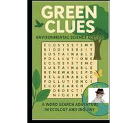 Green Clues: Environmental Science Edition: A Word Search Adventure in Ecology and Inquiry: Engaging Word Search Puzzles to Explore Ecology, Sustainability, and Environmental Science Concepts