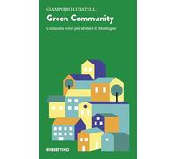 Green community. Comunità verdi per abitare le montagne (Comunità Montagna)