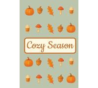 Green Cozy Season Fall Journal: Autumn, Autumnal, Notebook, Autumn Decor, Fall Decor, Coffee table decor, Pumpkin, Pumpkin spice, Toadstool, Olive ... Hardback, Wide ruled, 100 pages, 6x9 inches.