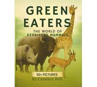 Green Eaters: The world of Herbivore Mammals: A Fun Animal Coloring Book for everyone (The Animal Eaters)