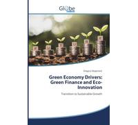 Green Economy Drivers: Green Finance and Eco-Innovation: Transition to Sustainable Growth