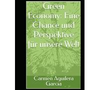 Green Economy: Eine Chance und Perspektive für unsere Welt