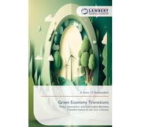 Green Economy Transitions: Policy, Innovation, and Sustainable Business Transformation in the 21st Century