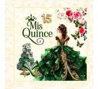 Green & Emerald Quinceanera & Mis Quince Guest Book: A Sweet 15 Keepsake, Gift Log & Memory Book for Guest Messages & Polaroids