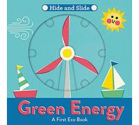 Green Energy: A fun-filled interactive board book series - perfect for nurturing the next Greta Thunberg or David Attenborough! (A First Eco Book)