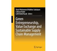 Green Entrepreneurship, Value Exchange and Sustainable Supply Chain Management