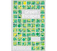GREEN ESCAPES, THE GUIDE TO SECRET URBAN GARD | Toby Musgrave