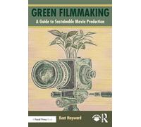 Green Filmmaking: A Guide to Sustainable Movie Production