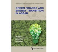 Green Finance And Energy Transition In Asean: 3 (Series In Energy Transition, Carbon Neutrality, And Sustainability)