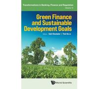 Green Finance And Sustainable Development Goals: 12 (Transformations in Banking, Finance and Regulation)