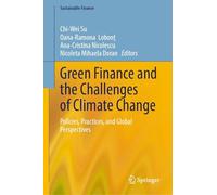 Green Finance and the Challenges of Climate Change: Policies, Practices, and Global Perspectives (Sustainable Finance)
