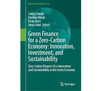 Green Finance for a Zero-Carbon Economy: Innovation, Investment, and Sustainability: Zero-Carbon Finance: Eco-Innovation and Sustainability in the Green Economy (World Sustainability Series)