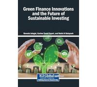 Green Finance Innovations and the Future of Sustainable Investing