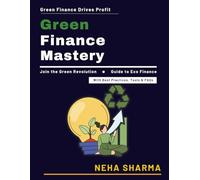 Green Finance Mastery: Green Financial Models | Environmental Finance | Sustainable Investing | Green Economy Growth | Corporate Sustainability | Finance and Sustainability
