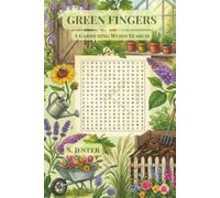 Green Fingers: 825 Words on Flowers, Vegetables, Herbs, Trees & Garden Craft - A Gardening Word Search