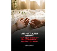 Green Flags, Red Feelings: Why Your "Perfect" Relationship Still Doesn't Feel Right