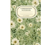 Green Floral Composition Notebook: Elegant Sage Green Floral Notebook with Vintage Botanical Cover