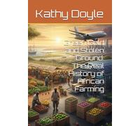 Green Gold and Stolen Ground: The Real History of African Farming