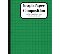 Green Graph Paper Composition Notebook - Quad Ruled 4x4 Grid: 100 Sheets | Large 8.5×11 in | Perfect for Math, Engineering, Drawing, Architecture & Notes