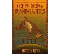 Green Grass, Running Water: A Novel