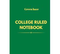 Green Haze College Ruled Notebook Hardcover Lined Notebook for School, College, and Work | 8.25 x 11 Inches: Modern Hardcover College-Ruled Notebook ... Pages for Notes, Writing, and Organization