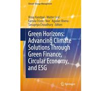 Green Horizons: Advancing Climate Solutions Through Green Finance, Circular Economy, and ESG (Climate Change Management)