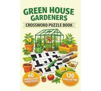 Green House Gardeners Crossword Puzzle Book: Step into the relaxing world of greenhouse gardening with this beautifully themed crossword puzzle book!