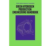 Green Hydrogen Production Engineering Handbook