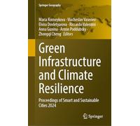 Green Infrastructure and Climate Resilience: Proceedings of Smart and Sustainable Cities 2024 (Springer Geography)