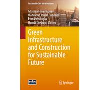 Green Infrastructure and Construction for Sustainable Future (Sustainable Civil Infrastructures)