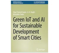 Green IoT and AI for Sustainable Development of Smart Cities (Synthesis Lectures on Sustainable Development)