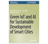 Green IoT and AI for Sustainable Development of Smart Cities (Synthesis Lectures on Sustainable Development)